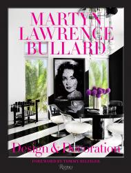 Martyn Lawrence Bullard: Design and Decoration Martyn Lawrence Bullard, Foreword by Tommy Hilfiger