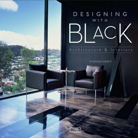 книга Designing with Black: Architecture and Interiors, автор: Stephen Crafti