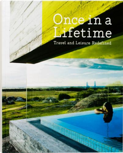 книга Once in a Lifetime: Travel і Leisure Redifined, автор: R. Klanten, S. Ehmann, Marie Le Fort