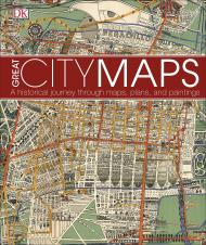 Great City Maps: A Historical Journey Through Maps, Plans, and Paintings  
