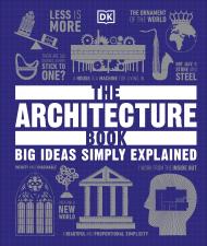 The Architecture Book: Big Ideas Simply Explained 