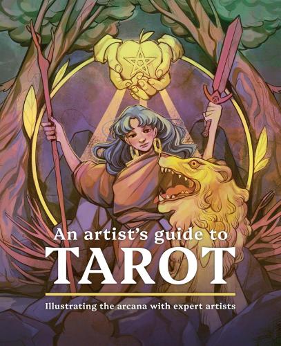 книга An Artist's Guide to Tarot: Illustrating the Arcana with Expert Artists, автор: 3dtotal Publishing, Núria Tamarit, Faith Schaffer