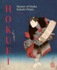 Hokuei: Master of Osaka Kabuki Prints John Fiorillo