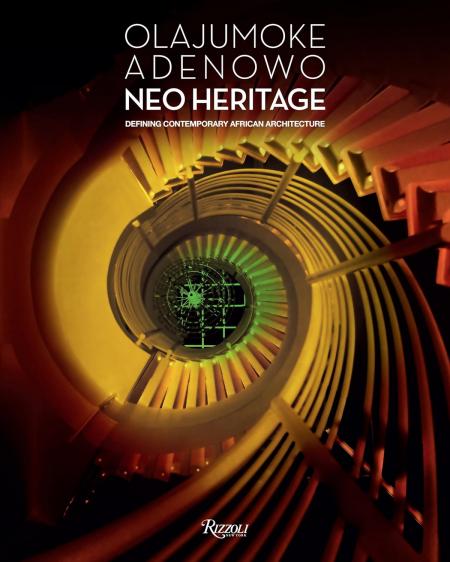книга Olajumoke Adenowo. Neo Heritage: Defining Contemporary African Architecture, автор: Olajumoke Adenowo
