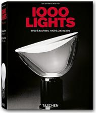 1000 Lights. 1000 Leuchten. 1000 Luminaires, автор: Charlotte Fiell & Peter Fiell