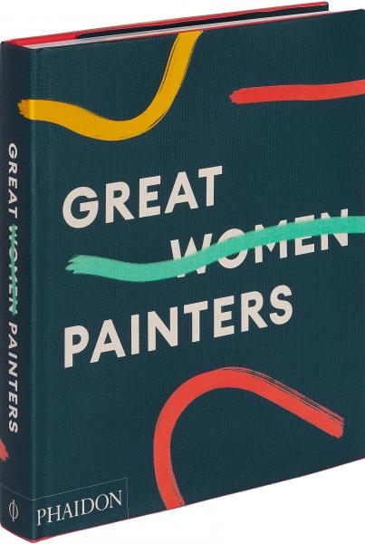 книга Great Women Painters, автор: Phaidon Editors, with an introduction by Alison M. Gingeras