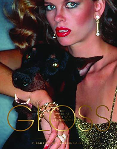 книга Gloss: Photography of Dangerous Glamour: The Photographs of Chris Von Wangenheim, автор: Roger and Mauricio Padilha