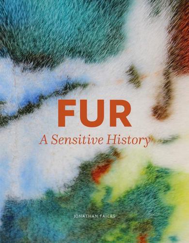 книга Fur: ​​A Sensitive History, автор: Jonathan Faiers