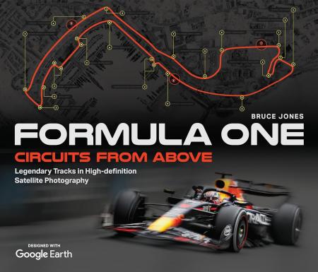 книга Formula One Circuits From Above: Legendary Tracks in High-Definition Satellite Photography , автор: Bruce Jones