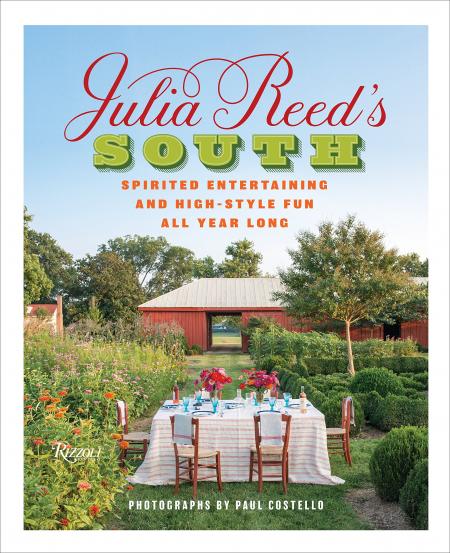 книга Julia Reed's South: Spirited Entertaining and High-Style Fun All Year Long, автор: Author Julia Reed, Photographs by Paul Costello