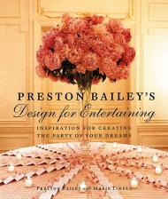 Preston Bailey's Design for Entertaining Preston Bailey