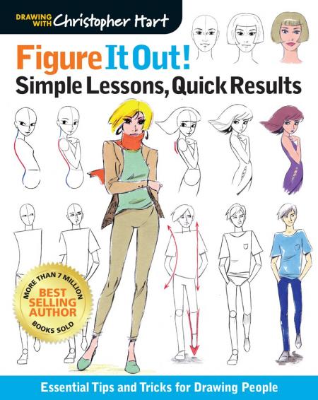 книга Figure It Out! Simple Lessons, Quick Results: Essential Tips and Tricks for Drawing People, автор: Christopher Hart