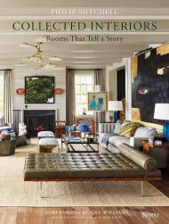 Collected Interiors: Rooms That Tell a Story, автор: Philip Mitchell and Judith Nasatir, Foreword by Bunny Williams