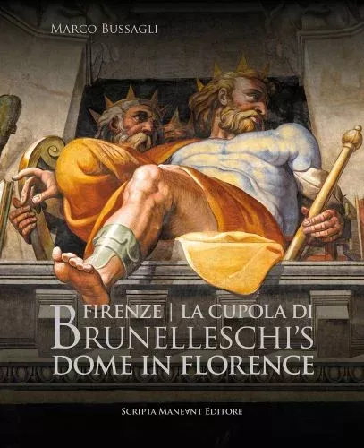 книга Brunelleschi's Dome in Florence: la cupola di Brunelleschi, автор: Marco Bussagli Bussagli, Mina Gregori, Timothy Verdon