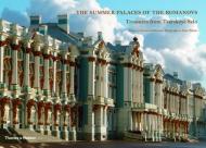The Summer Palaces of the Romanovs: Treasures from Tsarskoye Selo, автор: Emmanuel Ducamp, Marc Walter