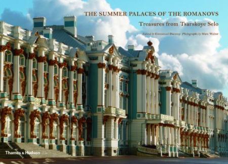 книга The Summer Palaces of the Romanovs: Treasures from Tsarskoye Selo, автор: Emmanuel Ducamp, Marc Walter
