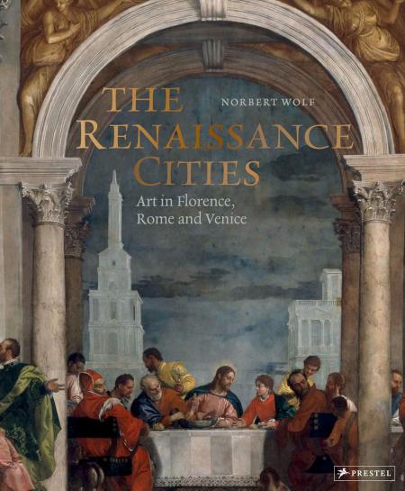 книга The Renaissance Cities: Art in Florence, Rome and Venice, автор: Norbert Wolf