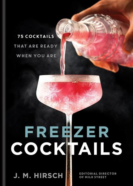 книга Freezer Cocktails: 75 cocktails that are ready when you are, автор: J. M. Hirsch