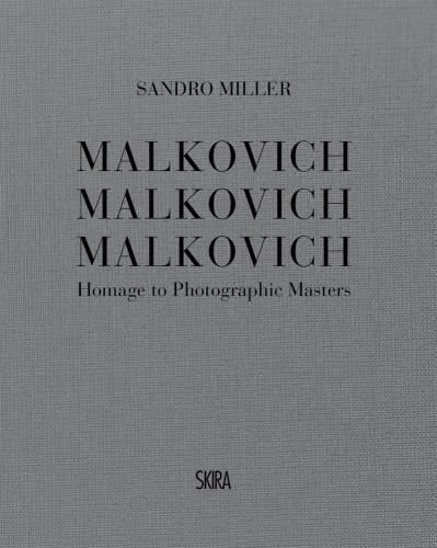 книга Malkovich Malkovich Malkovich: Головна сторінка Photographic Masters, автор: Sandro Miller
