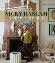 Nicky Haslam: A Designer's Life, автор: Written by Nicky Haslam