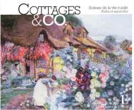 Cottages & Co : Scenes de la vie rurale. Huiles et aquarelles Gabrielle Townsend