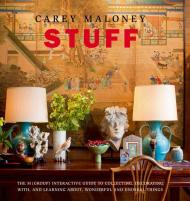 Stuff: The M(Group) Interactive Guide to Collecting, Decorating With, and Learning About, Wonderful and Unusual Things Carey Maloney