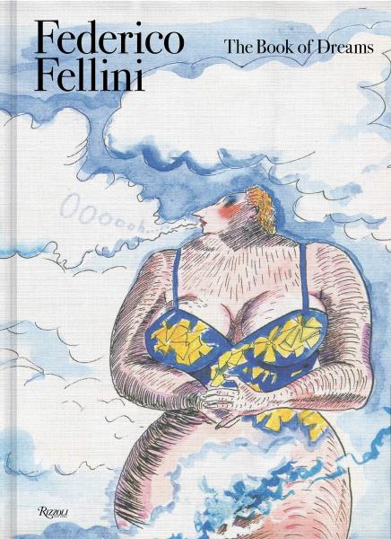 книга Federico Fellini: The Book of Dreams, автор: Author Federico Fellini, Edited by Sergio Toffetti and Felice Laudadio and Gian Luca Farinelli