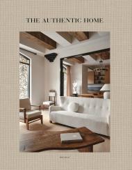 The Authentic Home, автор: Wim Pauwels