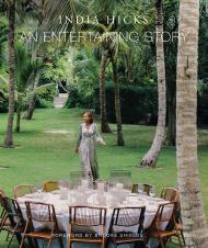 An Entertaining Story Author India Hicks, Foreword by Brooke Shields