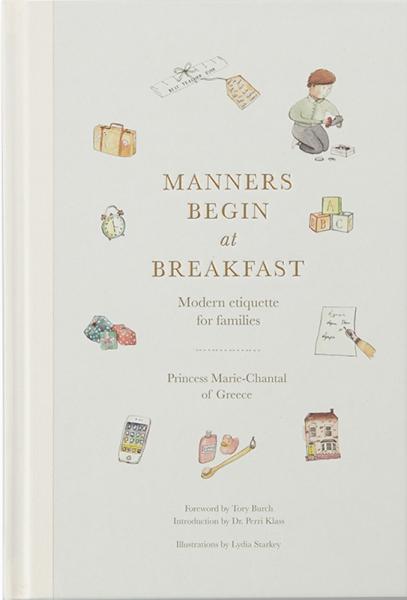книга Manners Begin at Breakfast: Modern Etiquette for Families, автор: Princess Marie-Chantal of Greece, Lydia Starkey