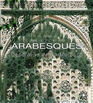 Arabesques: Decorative Art in Morocco Jean-Marc Castera, Francoise Peuriot, Philippe Ploquin