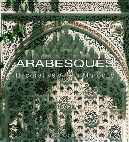 книга Arabesques: Decorative Art в Марокко, автор: Jean-Marc Castera, Francoise Peuriot, Philippe Ploquin