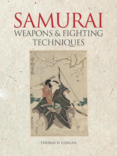 обложка книги Samurai Weapons and Fighting Techniques книга Samurai Weapons and Fighting Techniques, автор: Thomas D. Conlan