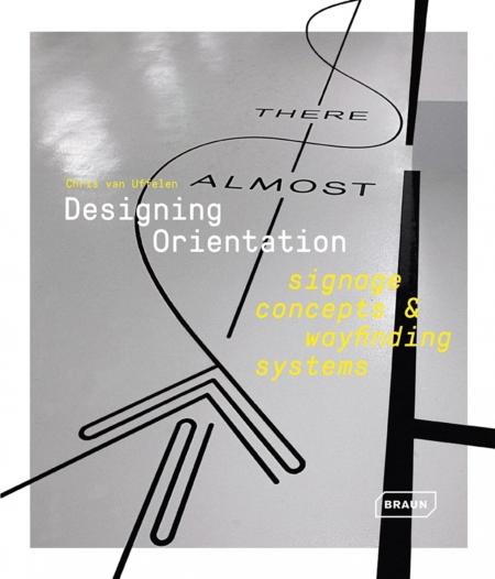 книга Designing Orientation: Signage Concepts & Wayfinding Systems, автор: Chris van Uffelen 