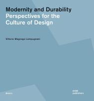 Modernity and Durability: Perspectives for the Culture of Design Vittorio Magnago Lampugnani