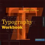 Typography Workbook: A Real-World Guide to Using Type in Graphic Design, автор: Timothy Samara