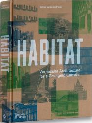 Habitat: Vernacular Architecture for a Changing Climate, автор: Sandra Piesik