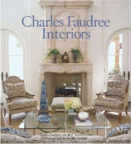 книга Charles Faudree Interiors, автор: Charles Faudree, M.J. Van Deventer