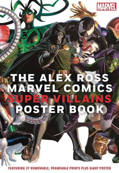 книга The Alex Ross Marvel Comics Super Villains Poster Book: Featuring 37 removable, frameable prints plus giant poster, автор: Alex Ross