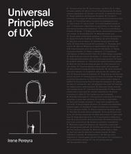 Universal Principles of UX: 100 Timeless Strategies to Create Positive Interactions between People and Technology Irene Pereyra