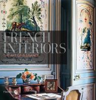 French Interiors: The Art of Elegance Written by Christiane de Nicolay-Mazery, Photographed by Christina Vervitsioti-Missoffe