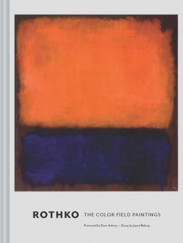 книга Rothko: The Color Field Paintings , автор: Christopher Rothko, Janet Bishop