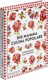 Big Mamma Cucina Popolare: Contemporary Italian Recipes Big Mamma