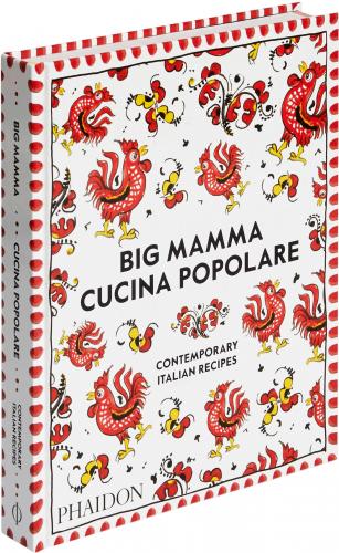 книга Big Mamma Cucina Popolare: Contemporary Italian Recipes, автор: Big Mamma