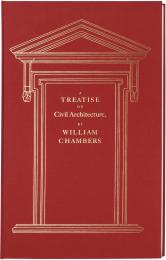 A Treatise on Civil Architecture William Chambers, Frank Salmon, Clive Aslet