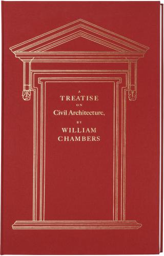 книга A Treatise on Civil Architecture, автор: William Chambers, Frank Salmon, Clive Aslet