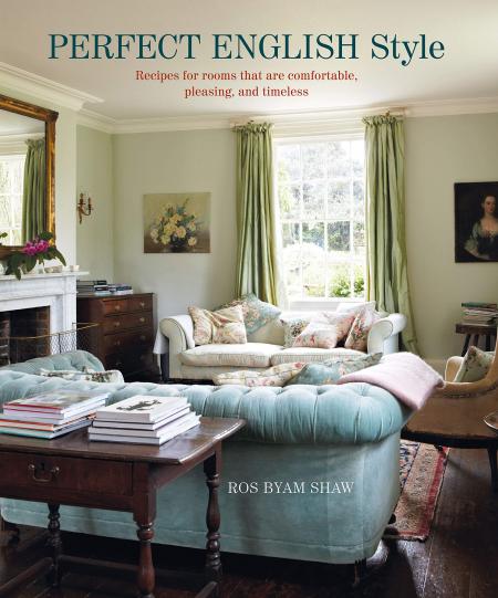книга Perfect English Style: Creating rooms, що є комфортабельним, pleasing and timeless, автор: Ros Byam Shaw