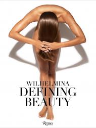 Wilhelmina: Defining Beauty, автор: Eric Wilson, Foreword by Patti Hansen