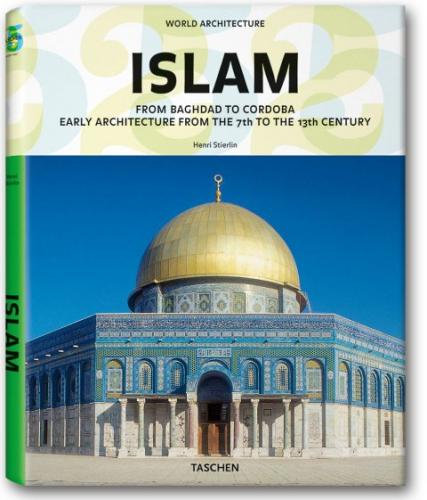книга World Architecture - Islam, автор: Henri Stierlin