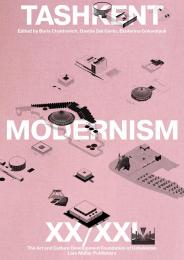 Tashkent Modernism XX/XI Boris Chukhovich, Davide del Curto, Ekaterina Golovatyuk